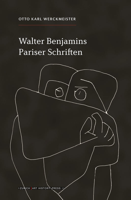 Walter Benjamins Pariser Schriften von Otto Karl Werckmeister – Cover