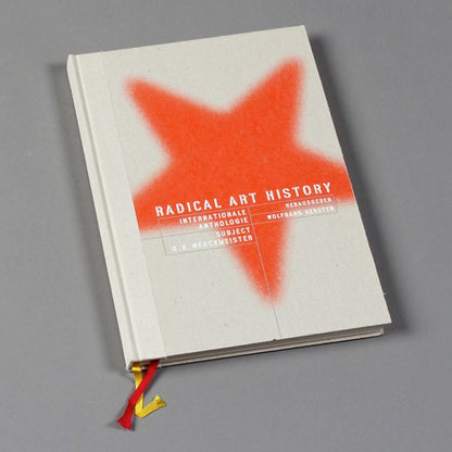 Radical Art History – Internationale Anthologie. Subject: O.K. Werckmeister