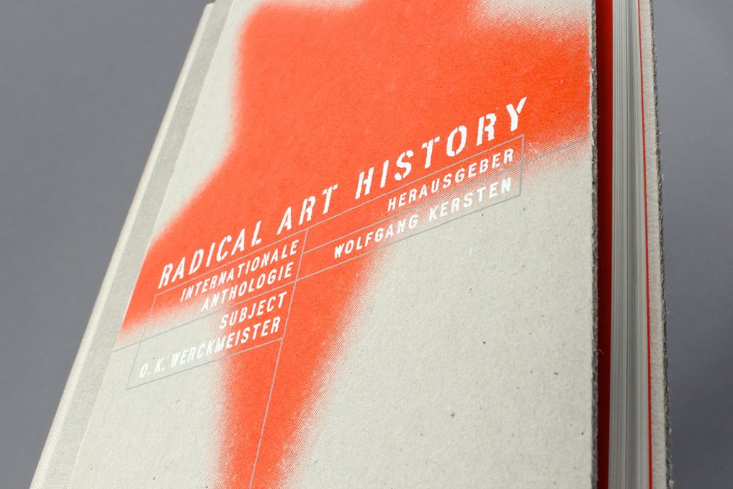 Radical Art History – Internationale Anthologie. Subject: O.K. Werckmeister